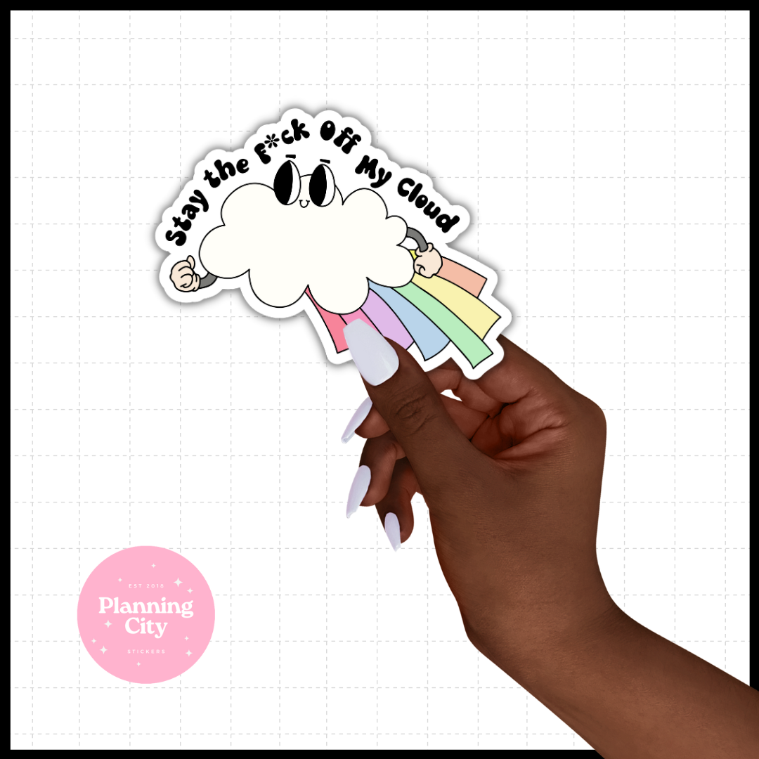 Stay the F out my Cloud II Vinyl Die Cut Sticker