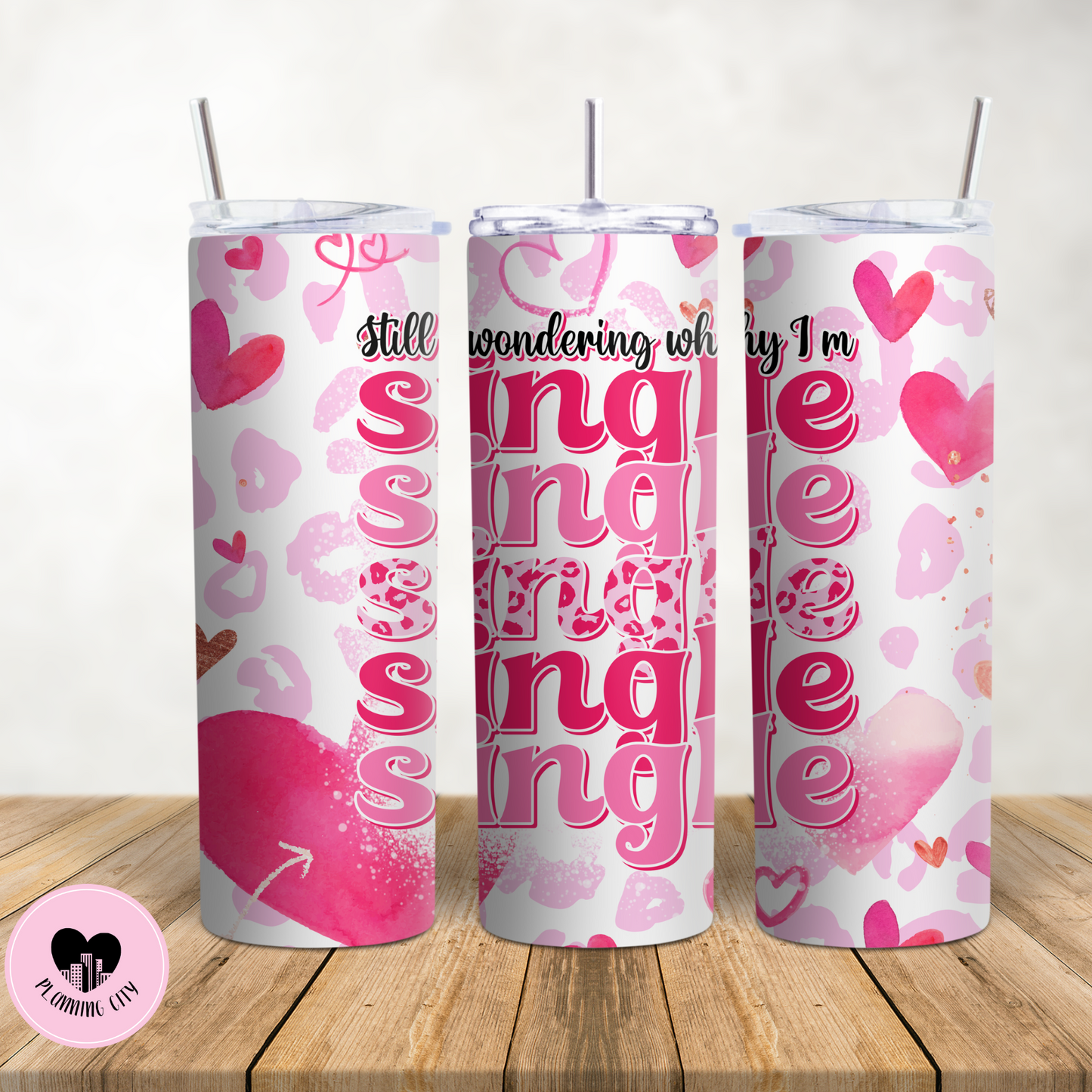 Still Wondering Why I Am Single 20 Oz Tumbler