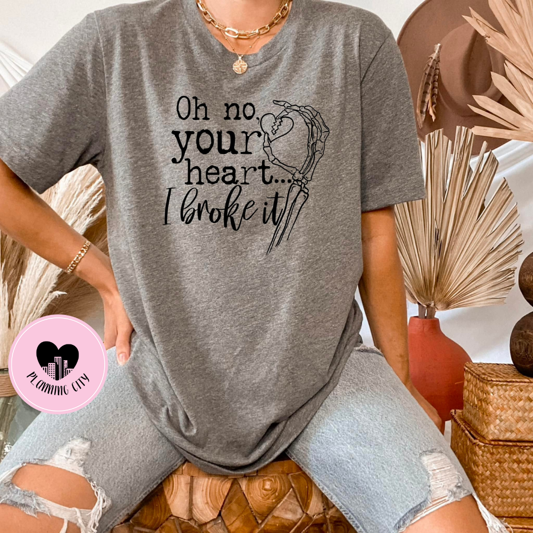 Oh No Your Heart I Broke It