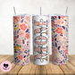 Pink Floral Best Mom Ever 20 Oz Tumbler