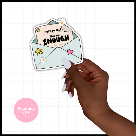Note to Self You Are Enough II Vinyl Die Cut Sticker