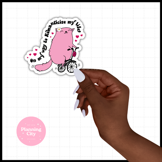 On My Way to Romanticize my Life  II Vinyl Die Cut Sticker