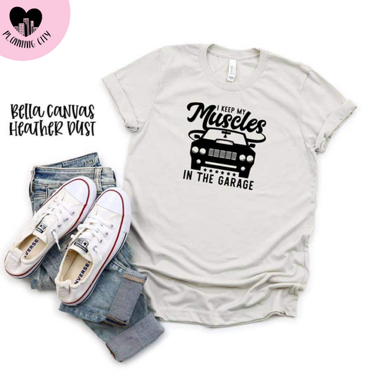 I Keep My Muscle in the Garage T-Shirt