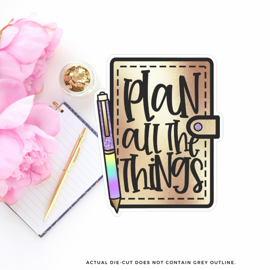 Plan all the Things II Vinyl Die Cut Sticker