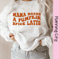 Mama Needs a Pumpkin Spiced Latte