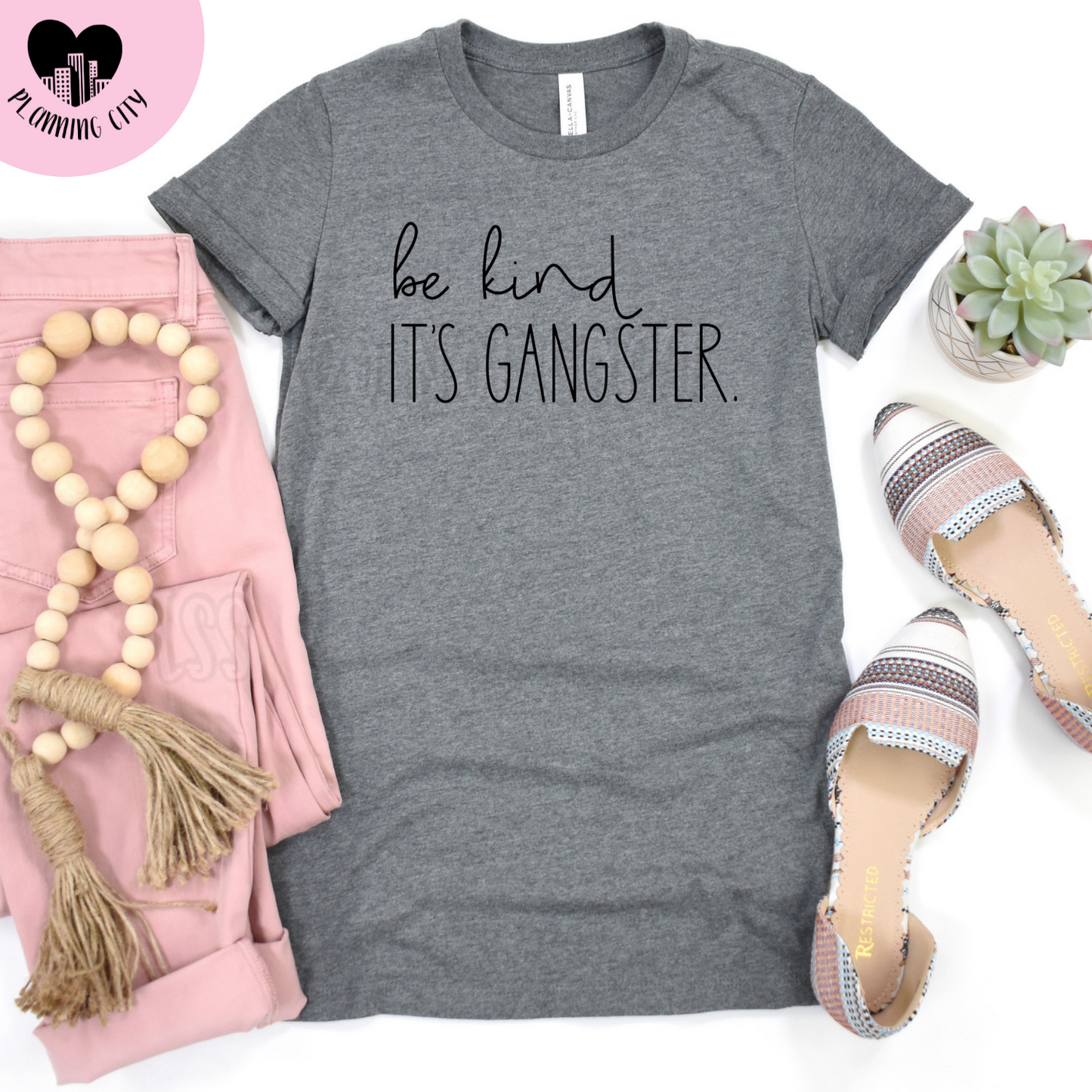 Be Kind It's Gangster