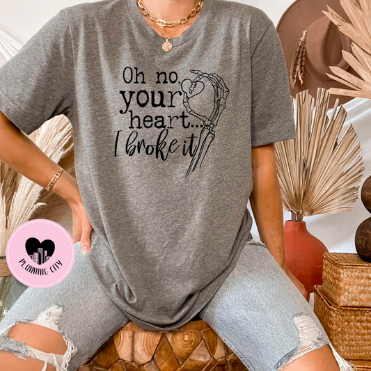 Oh No Your Heart I Broke It
