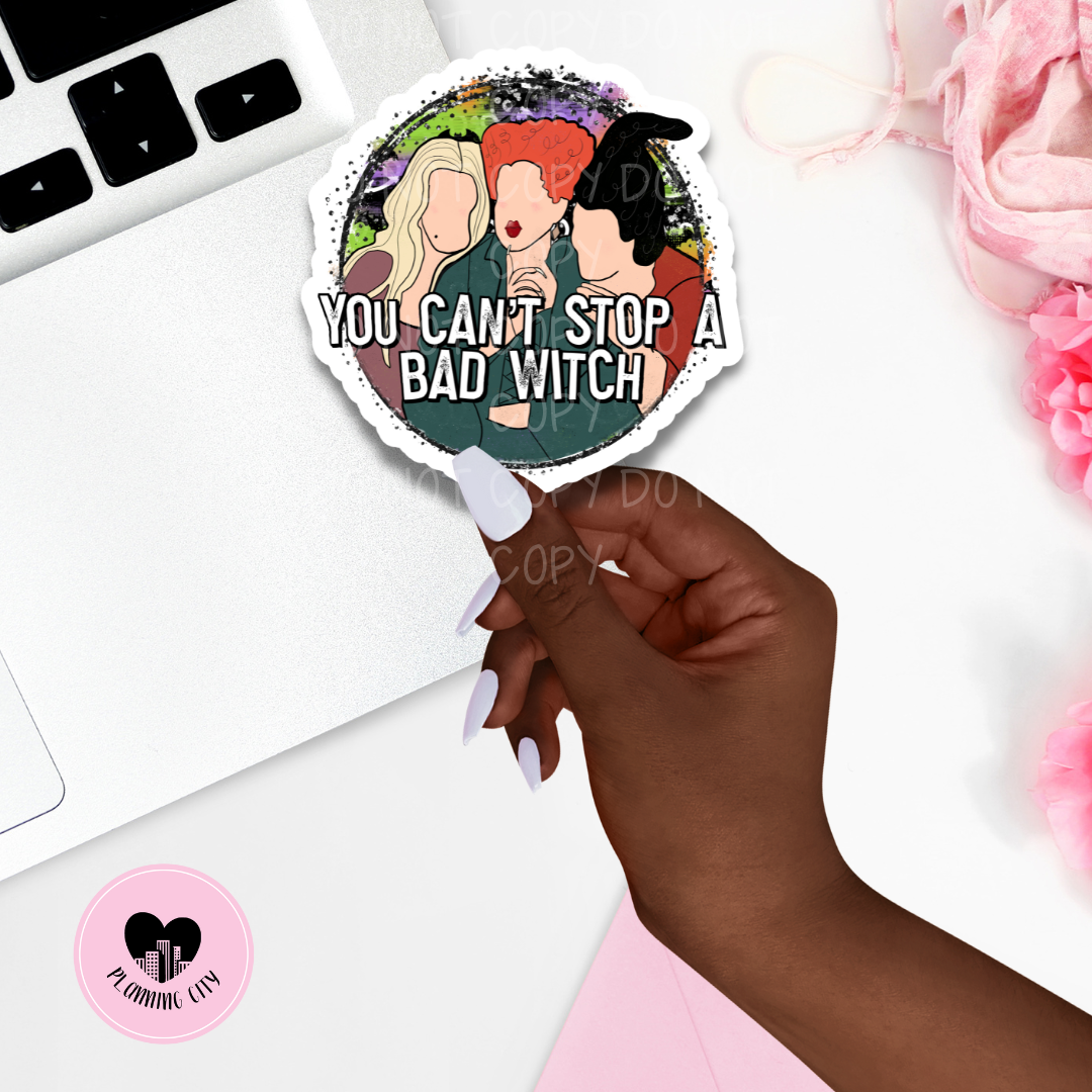 Can't Stop A Bad Witch II Vinyl Die Cut Sticker